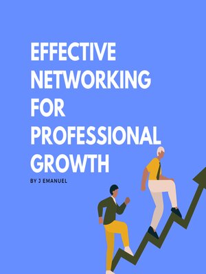 cover image of Effective Networking for Professional Growth